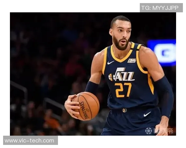 鲁迪戈贝尔：从防守巨星到篮球领袖的华丽转身与影响力分析